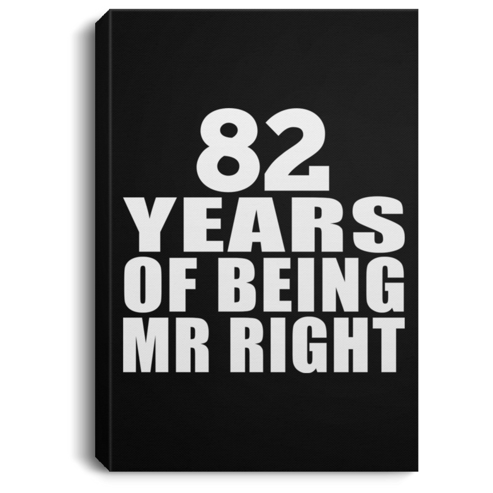 82nd Anniversary 82 Years Of Being Mr Right - Canvas Portrait