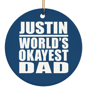 Justin World's Okayest Dad - Circle Ornament