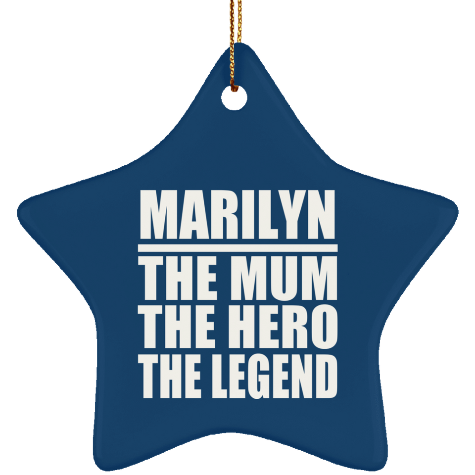 Marilyn The Mum The Hero The Legend - Star Ornament