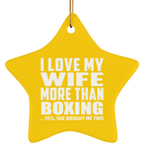 I Love My Wife More Than Boxing - Star Ornament