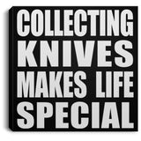 Collecting Knives Makes Life Special - Canvas Square