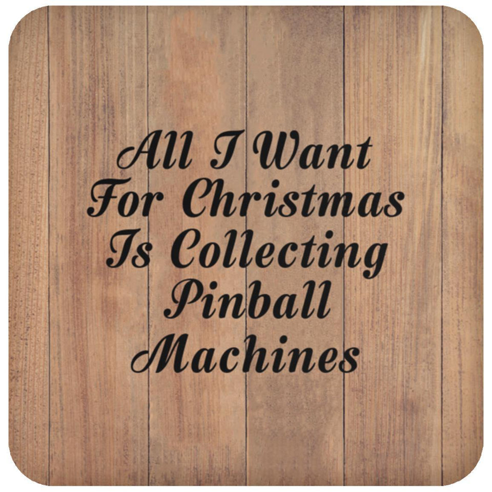All I Want For Christmas Is Collecting Pinball Machines - Drink Coaster C