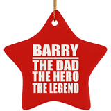 Barry The Dad The Hero The Legend - Star Ornament