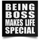 Being Boss Makes Life Special - Poster Square