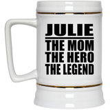 Julie The Mom The Hero The Legend - Beer Stein
