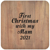 First Christmas With My Mam 2021 - Drink Coaster C