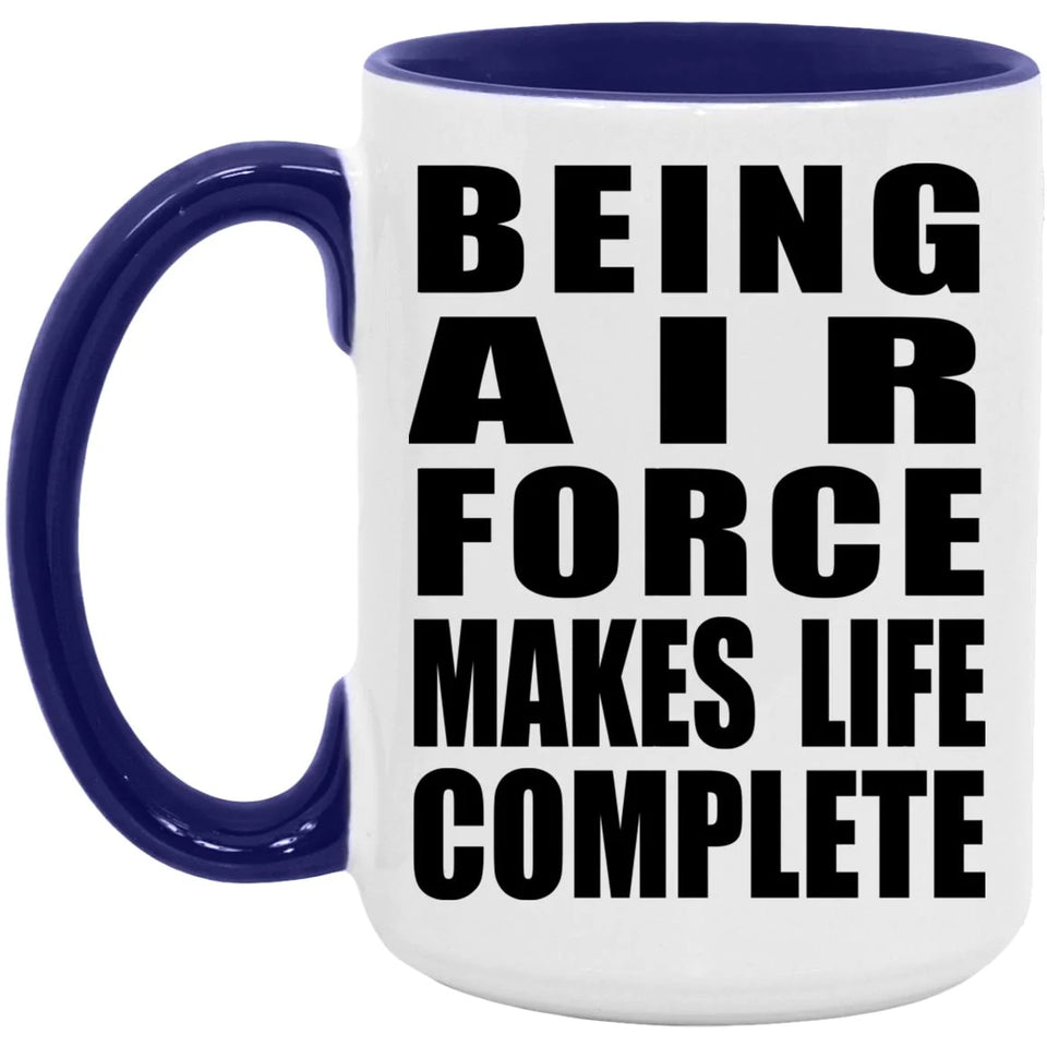 Being Air Force Makes Life Complete - 15oz Accent Mug Purple
