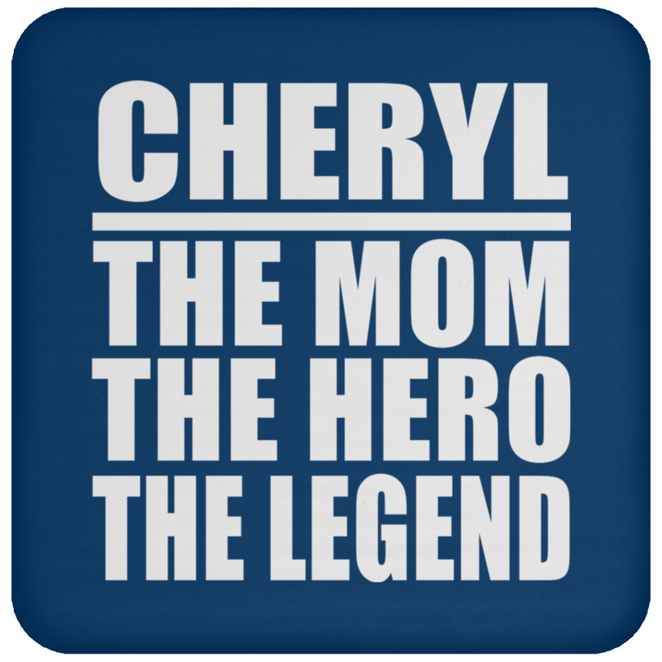 Cheryl The Mom The Hero The Legend - Drink Coaster