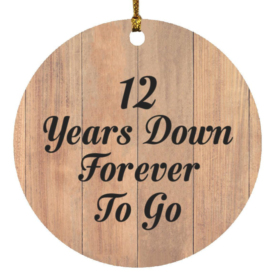 12th Anniversary 12 Years Down Forever To Go - Circle Ornament C