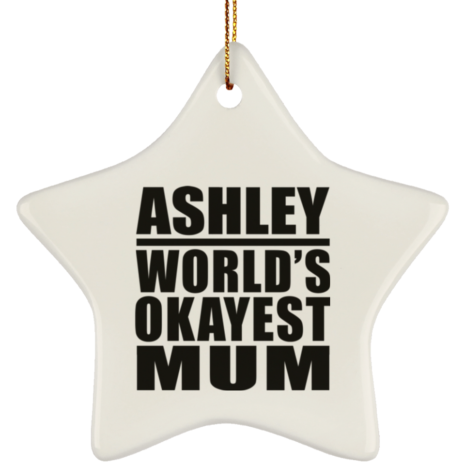Ashley World's Okayest Mum - Star Ornament