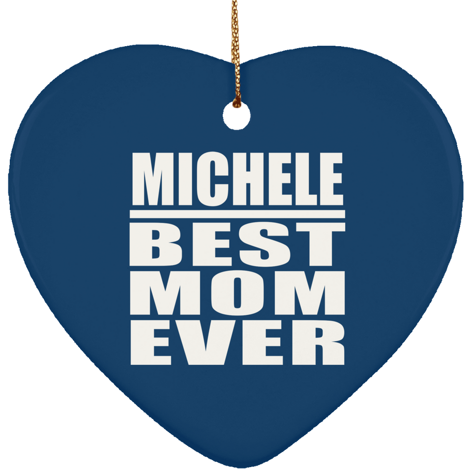 Michele Best Mom Ever - Heart Ornament
