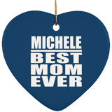 Michele Best Mom Ever - Heart Ornament