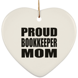 Proud Bookkeeper Mom - Heart Ornament