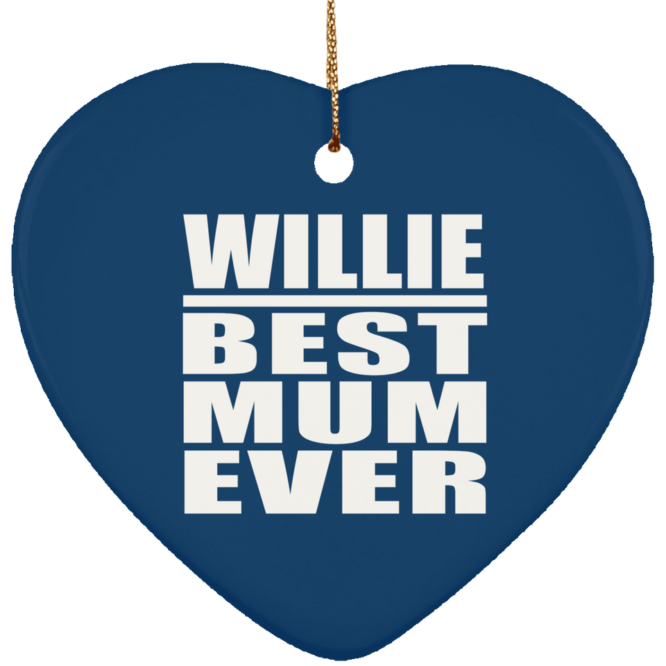 Willie Best Mum Ever - Heart Ornament