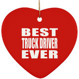 Best Truck Driver Ever - Heart Ornament