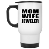 Mom Wife Jeweler - White Travel Mug