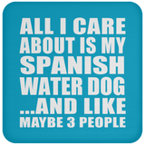 All I Care About Is My Spanish Water Dog - Drink Coaster
