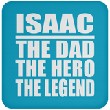 Isaac The Dad The Hero The Legend - Drink Coaster