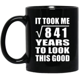 29th Birthday Took Square Root of 841 Years To Look Good - 11oz Coffee Mug Black