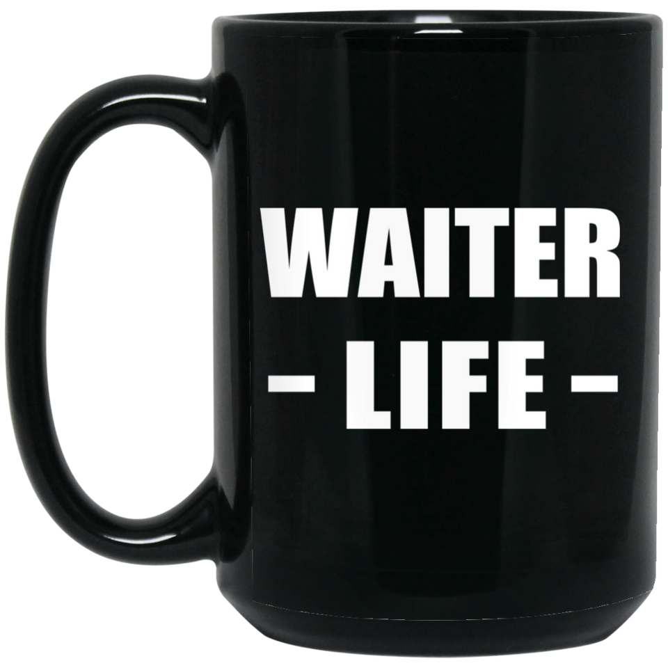 Waiter Life - 15oz Coffee Mug Black