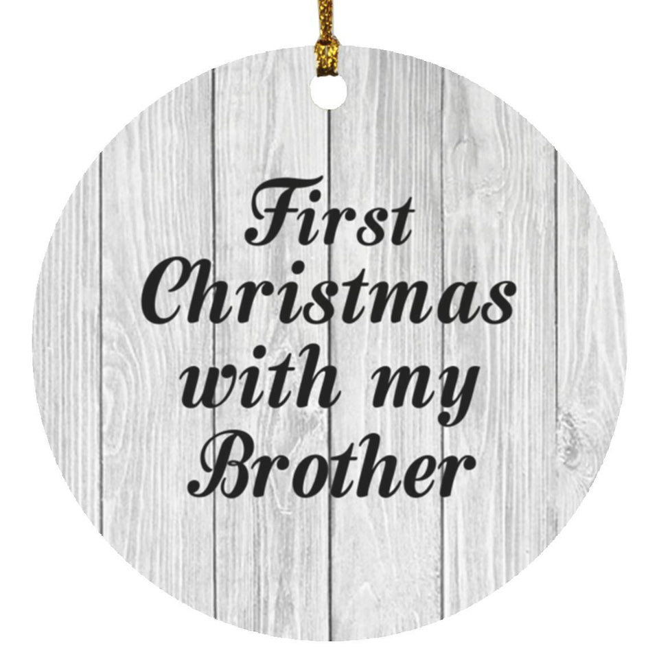 First Christmas With My Brother - Circle Ornament F