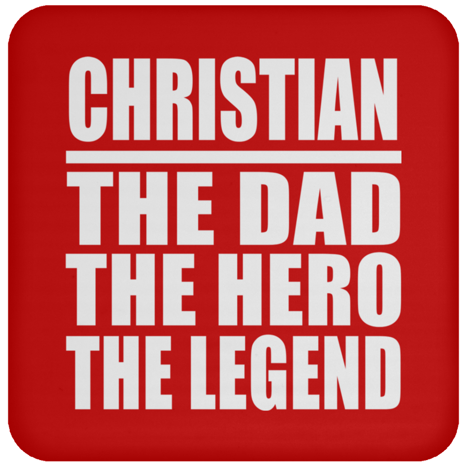 Christian The Dad The Hero The Legend - Drink Coaster