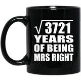 61st Anniversary Square Root of 3721 Years of Being Mrs Right - 11oz Coffee Mug Black