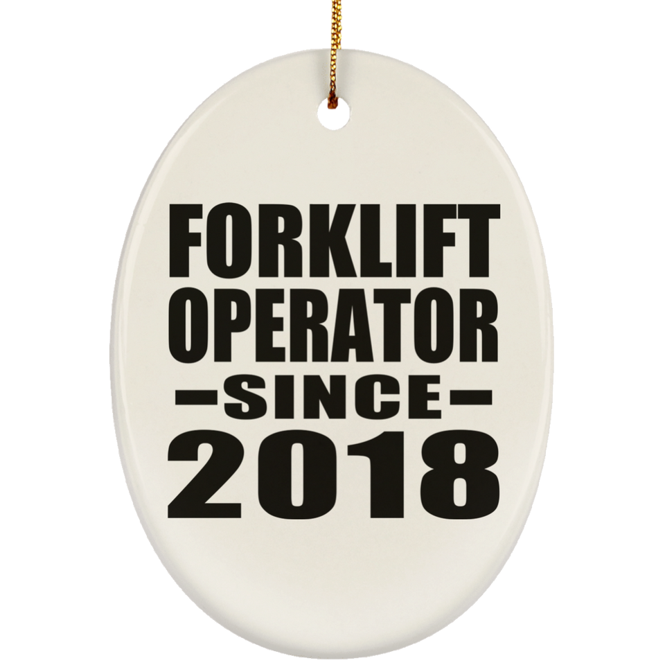 Forklift Operator Since 2018 - Oval Ornament