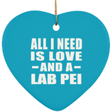 All I Need Is Love And A Lab Pei - Heart Ornament