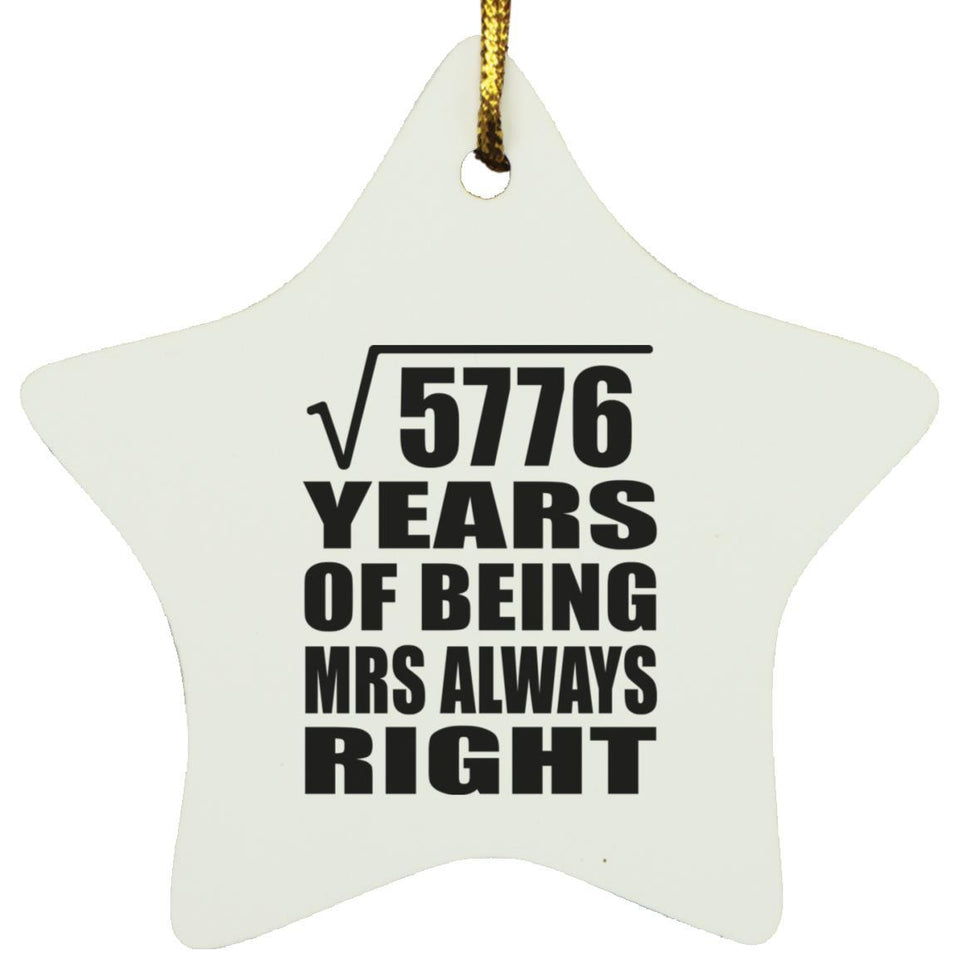 76th Anniversary Square Root of 5776 Years Mrs Always Right - Star Ornament