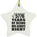 76th Anniversary Square Root of 5776 Years Mrs Always Right - Star Ornament