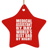 Medical Assistant By Day World's Best Dad By Night - Star Ornament