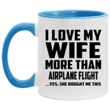 I Love My Wife More Than Airplane Flight - 11oz Accent Mug Blue