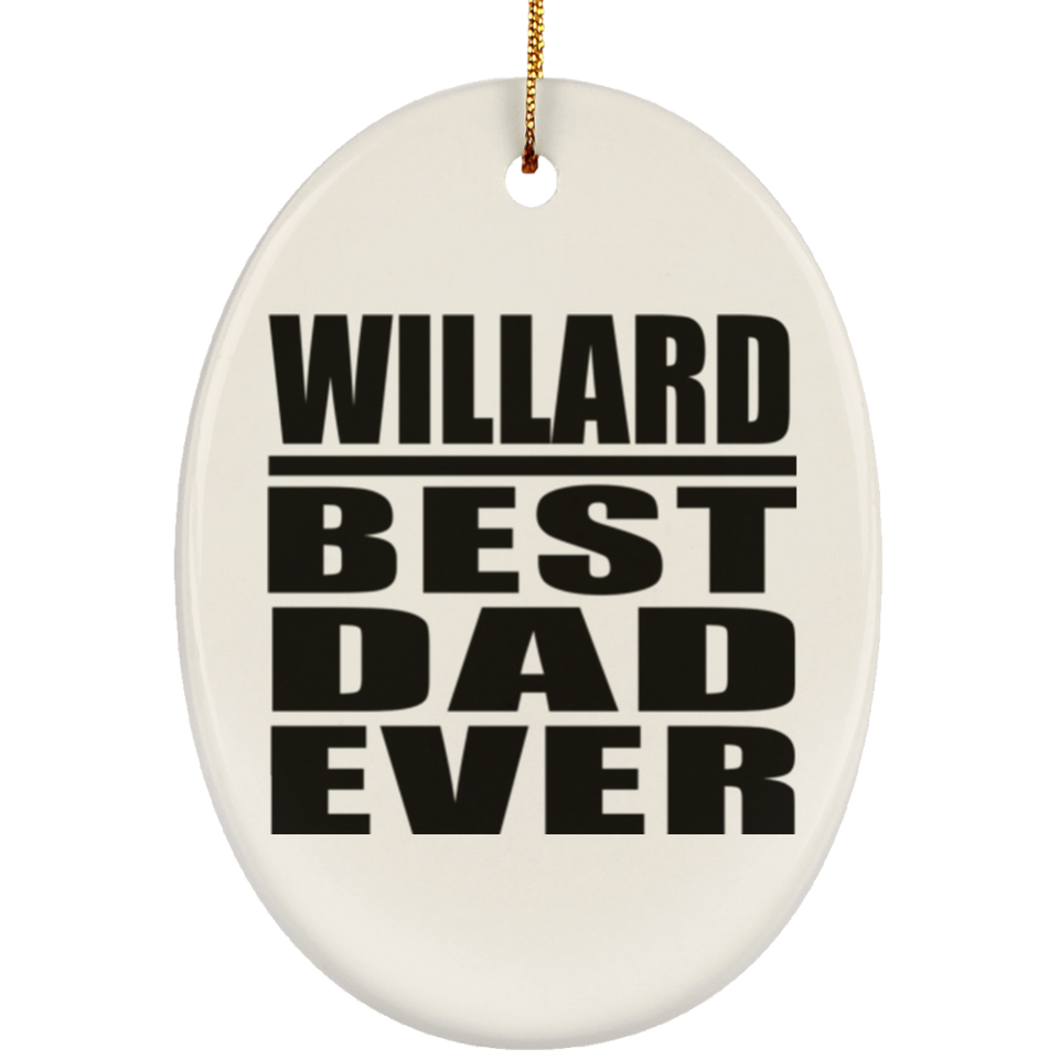 Willard Best Dad Ever - Oval Ornament