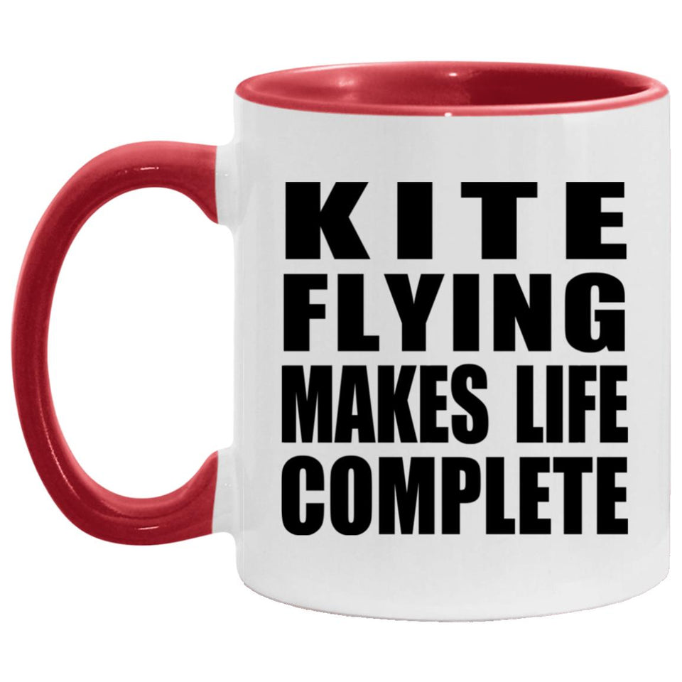 Kite Flying Makes Life Complete - 11oz Accent Mug Red