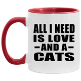 All I Need Is Love And A Cats - 11oz Accent Mug Red