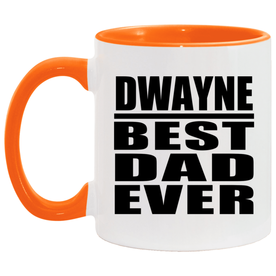 Dwayne Best Dad Ever - 11oz Accent Mug Orange