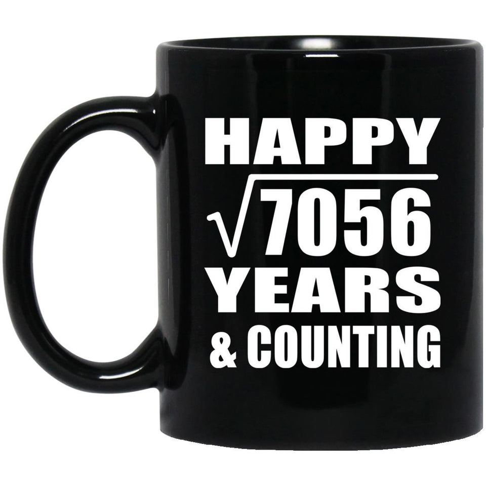 Happy 84th Anniversary Square Root of 7056 Years & Counting - 11oz Coffee Mug Black