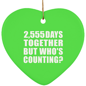 7th Anniversary 2,555 Days Together But Who's Counting - Heart Ornament