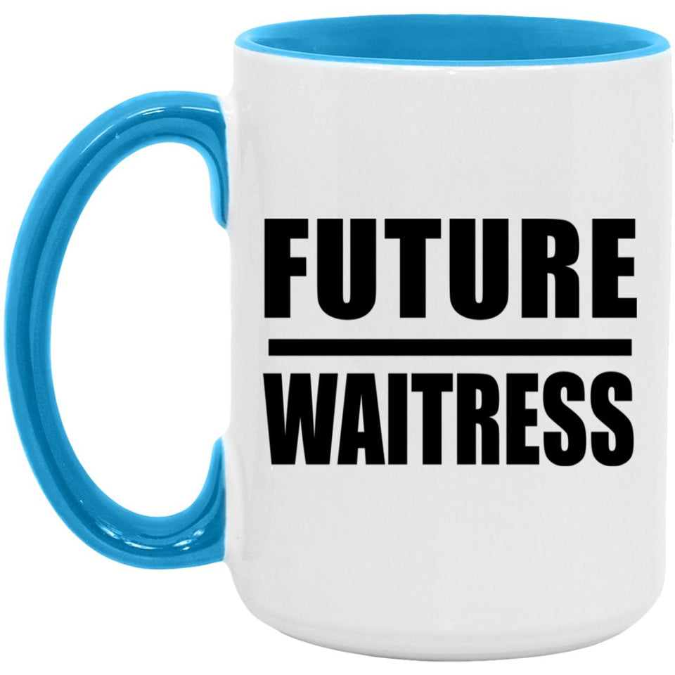 Future Waitress - 15oz Accent Mug Blue