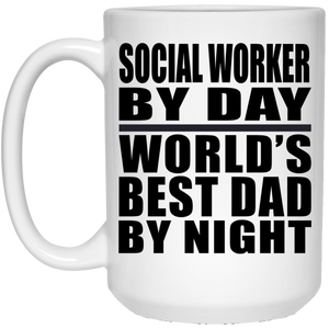 Social Worker By Day World's Best Dad By Night - 15 Oz Coffee Mug