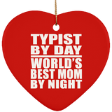 Typist By Day World's Best Mom By Night - Heart Ornament