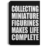 Collecting Miniature Figurines Makes Life Complete - Canvas Portrait