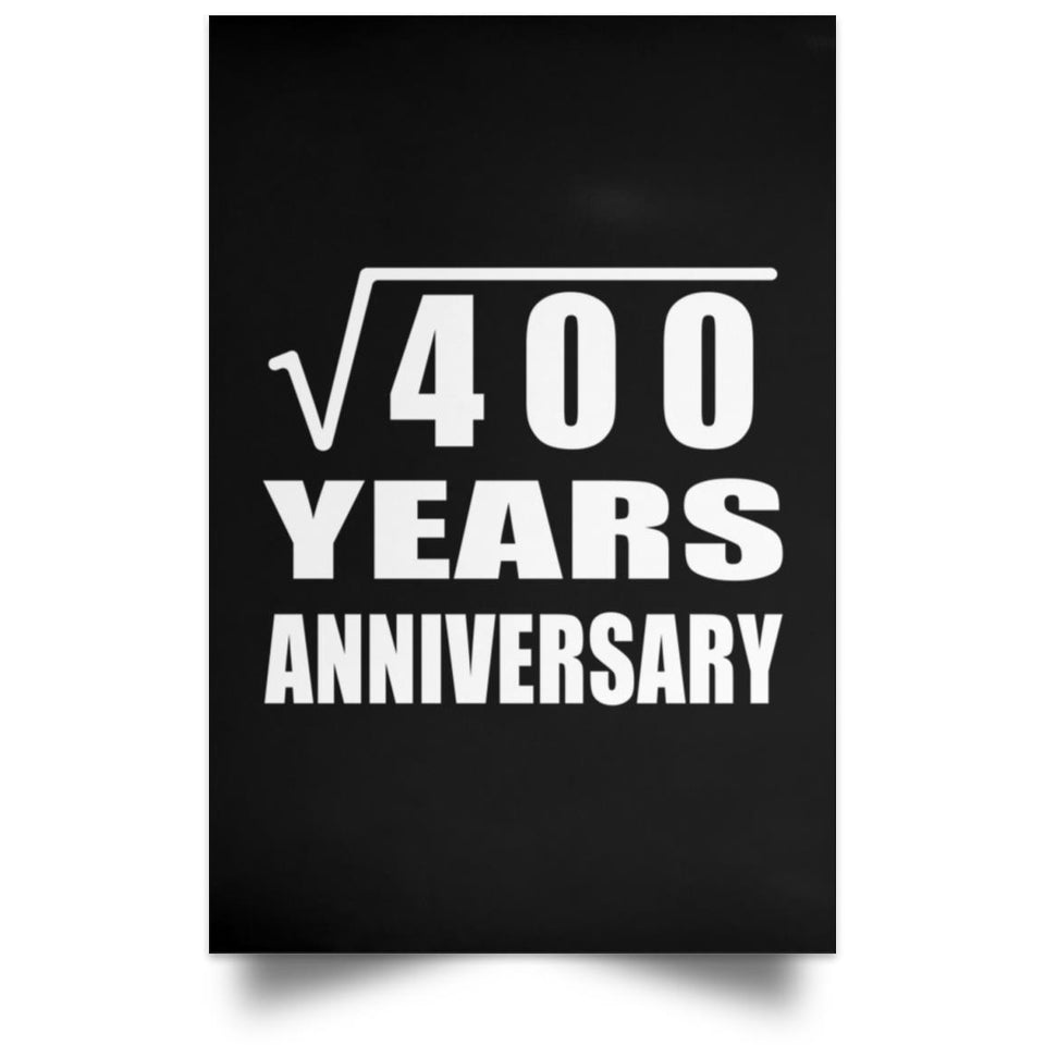 20th Anniversary Square Root of 400 Years Anniversary - Poster Portrait