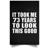 73rd Birthday Took Me 73 Years To Look This Good - Poster Portrait