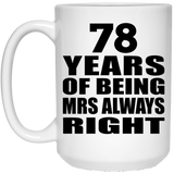 78th Anniversary 78 Years of Being Mrs Always Right - 15oz Coffee Mug
