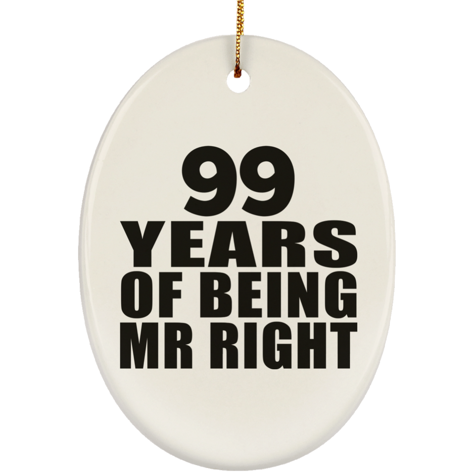 99th Anniversary 99 Years Of Being Mr Right - Oval Ornament