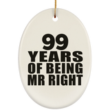 99th Anniversary 99 Years Of Being Mr Right - Oval Ornament