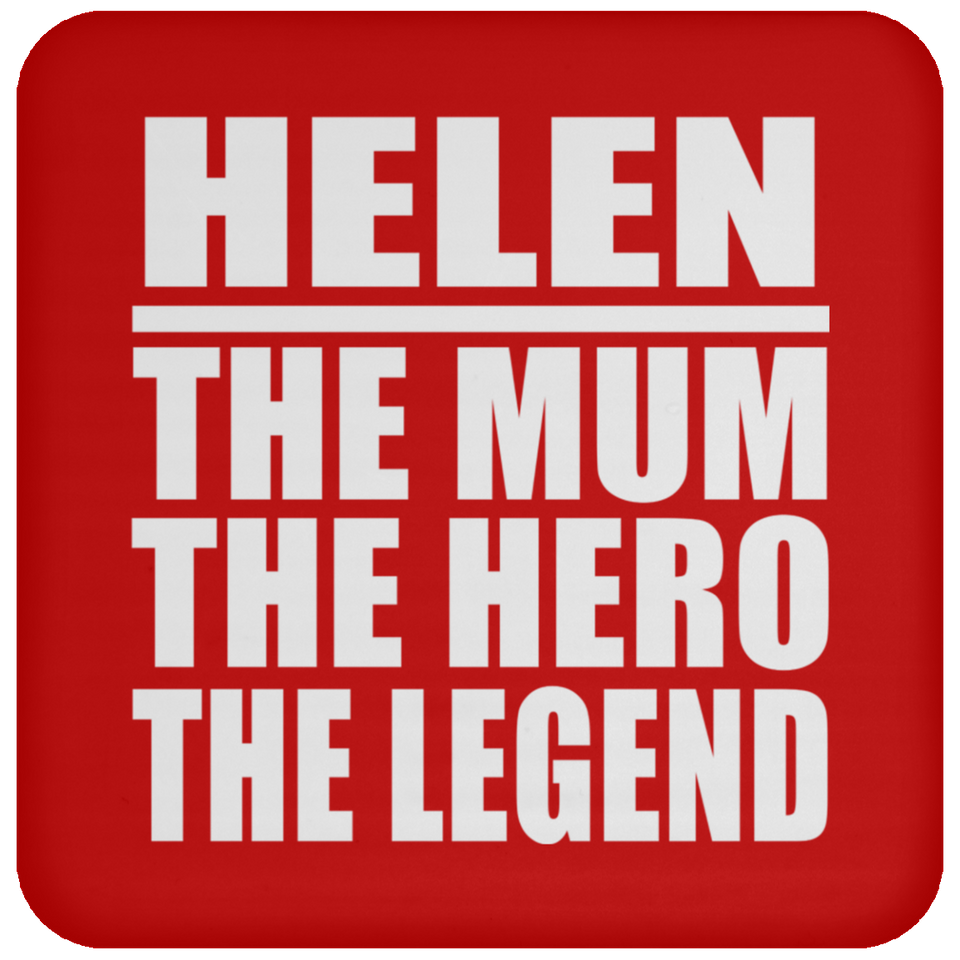 Helen The Mum The Hero The Legend - Drink Coaster