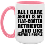 All I Care About Is My Flat-Coated Retriever - 15oz Accent Mug Pink